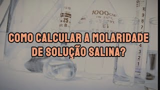 Como calcular a molaridade de uma solução salina passo a passo [upl. by Hallvard117]