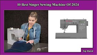 ✅ 10 Best Singer Sewing Machine Of 2024 [upl. by Ronn]