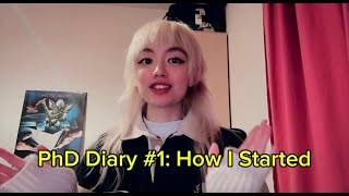 PhD Diary 1 How I Started [upl. by Lance]