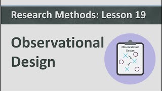 Research Methods Lesson 19  Observational Design [upl. by Linzy]