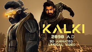 KALKI 2898  3D2D Animated Lyrical Video  Fan Made  prabhas kalki kalki2898 [upl. by Lois471]