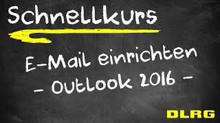 ISC  Schnellkurs  21 EMail einrichten  Outlook 2016 [upl. by Atikehs780]