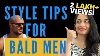 7 Styling Tips for BALD MEN [upl. by Aicsile]