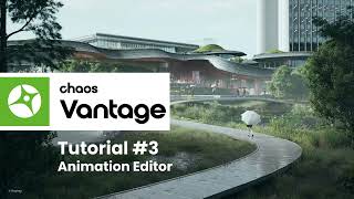 Chaos Vantage Tutorial 3 Animation Editor [upl. by Sile]