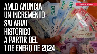 AMLO anuncia un incremento salarial histórico a partir del 1 de enero de 2024 [upl. by Eissahc]