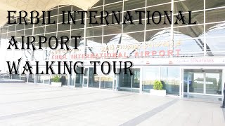 Erbil International Airport Walking Tour  이라크 아르빌 공항 워킹투어 [upl. by Desma]