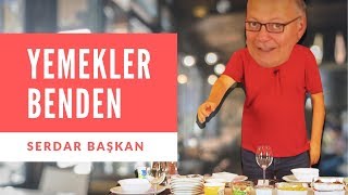 YEMEKLER BENDEN  3 Sezon  Serdarın Yemekleri Beğenildi Mi [upl. by Mada]