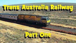 THE NULLARBOR  TRANS AUSTRALIAN RAILWAY PART ONE [upl. by Perr302]