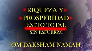 ATRAE Y GENERA RIQUEZA PROSPERIDAD Y ÉXITO TOTAL  OM DAKSHAM NAMAH  EL PODEROSO MANTRA DAKSHAM [upl. by Hilliary]