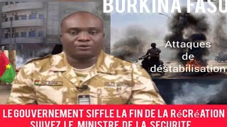 BURKINA FASO  ATTAQUES RÉPÉTÉES  LE GOUVERNEMENT SIFFLE LA FIN DE LA RÉCRÉATION [upl. by Ahsikat]