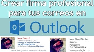 Hacer una firma con logo para tu correo de manera profesional en Outlook  versión software [upl. by Maupin]