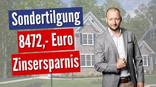 Sondertilgung einfach erklärt  Geld sparen und Laufzeit verkürzen Baufinanzierung [upl. by Eleni]