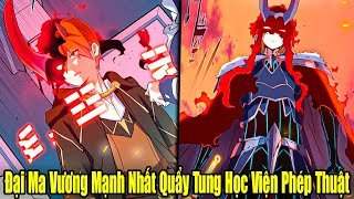 Full Phần 1  Đại Ma Vương Mạnh Nhất Quẩy Tung Học Viện Phép Thuật  Review Truyện [upl. by Arrio]