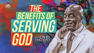 THE BENEFITS OF SERVING GOD  BISHOP DAVID OYEDEPO  17TH MARCH 2024 [upl. by Assennev]