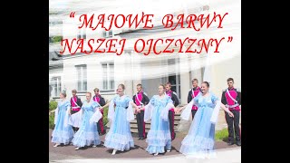 Majowe barwy naszej Ojczyzny  zespół ludowy Ożarowiacy w rocznicę uchwalenia Konstytucji 3go maja [upl. by Cristoforo]