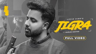 JIGRA Official video Lovie Virk ft Gurlez Akhtar Laddi Gill  Sukhmani Films  Punjabi Song 2022 [upl. by Mabelle]