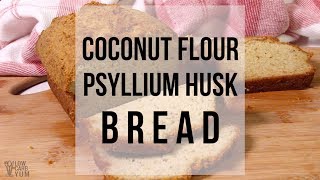 Low Carb Coconut Flour Psyllium Bread [upl. by Kehr]