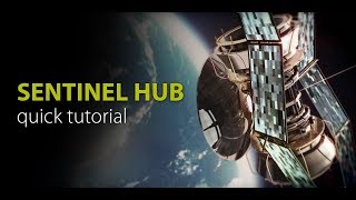 Quick tutorial on Sentinel Hub [upl. by Oirad225]