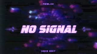 Reblok  No Signal MIK3 EDIT 2K24 [upl. by Evars]