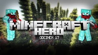 Minecraft HERO  ZNOWU Z TYM PASZTETEM Odcinek 17 [upl. by Ahsenrad705]