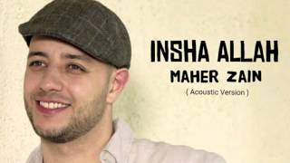 Maher Zain  Insha Allah  Acoustic Version [upl. by Nyrad]