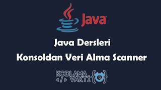 Java Dersleri 14  Konsoldan Veri Alma Scanner [upl. by Stig914]