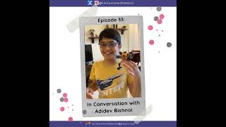 Episode 33 In Conversation with Adidev Bishnoi [upl. by Georgianne]