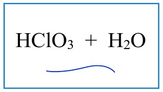 HClO3  H2O Chloric acid  Water [upl. by Nedlog]