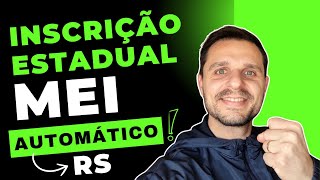 Novidade Inscrição Estadual para MEI AUTOMÁTICA no RS [upl. by Herrle953]