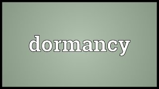 Dormancy Meaning [upl. by Ellitnahc]