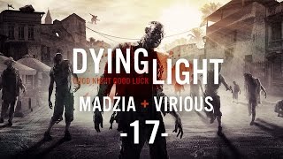 Dying Light 17 Coop w Virious [upl. by Niamrahc275]