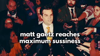 Matt Gaetz Reaches Maximum Sussiness [upl. by Cir607]