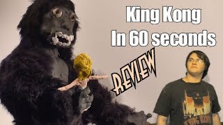 54 King Kong Done In 60 Seconds 2008  2018 KING KONG REVIEWS [upl. by Ciccia486]