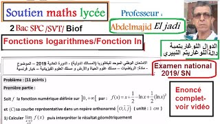 Fonctions logarithmesCorrection Examen national 2019MathsSNEtude de la fonction jusquàCf2spcsvt [upl. by Aihseyk]