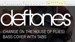 Deftones  Change In the House of Flies Bass Cover with Tabs [upl. by Eniamrehc670]