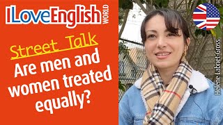 Talking about gender equality – ENGLISH STREET TALK – I Love English World N°369 [upl. by Sigvard]