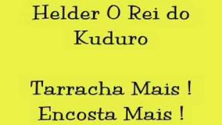 Helder Rei do Kuduro  Tarracha Mais Encosta Mais [upl. by Nylanaj175]