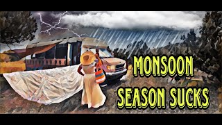 Monsoon Season Sucks We are leaving Taterland again [upl. by Valenba]