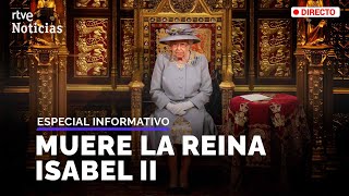 ISABEL II MUERE la REINA de INGLATERRA a los 96 AÑOS en BALMORAL ESPECIAL INFORMATIVO  RTVE [upl. by Eahsat726]