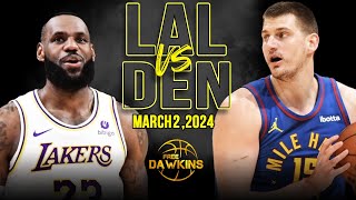 Los Angeles Lakers vs Denver Nuggets Full Game Highlights  March 2 2024  FreeDawkins [upl. by Bertha]