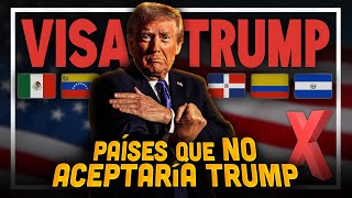 9 países LATINOS que TRUMP NO QUIERE en Estados Unidos [upl. by Barbee]