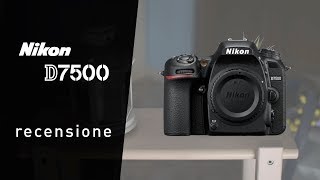 Nikon D7500  recensione dopo un anno di utilizzo [upl. by Anaiviv505]