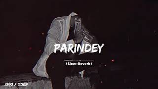 Parindey song  slowed  reverb [upl. by Drandell]