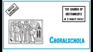 The Choralschola The Sounds of musical Instruments or Ensembles in 1 min pieces [upl. by Vish]