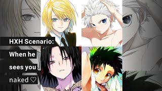 HXH Scenario When they sees you naked ♡ Gon Killua Kurapika and Feitan X Listener ASMR♡ [upl. by Hayouqes]