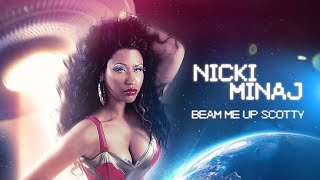 Nicki Minaj  Beam Me Up Scotty [upl. by Iphagenia15]