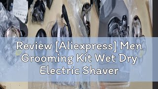 Review Aliexpress Men Grooming Kit Wet Dry Electric Shaver Beard Hair Trimmer Electric Razor Rech [upl. by Trautman]