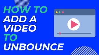 Unbounce Tutorial  How to Add a Video [upl. by Sessilu]