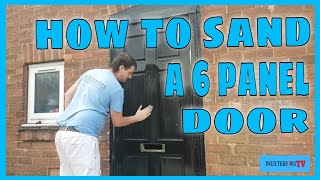 How to sand a door How to sand a exterior 6 panel door [upl. by Mariejeanne]