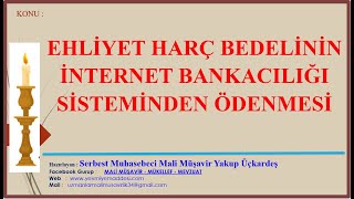 EHLİYET HARCI NASIL ÖDENİR İNTERNET BANKACILIĞI SİSTEMİNDE EHLİYET HARCI ÖDEME [upl. by Nylarac]